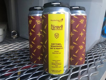 Anytime...Whatever, Let's Party Hazy DIPA